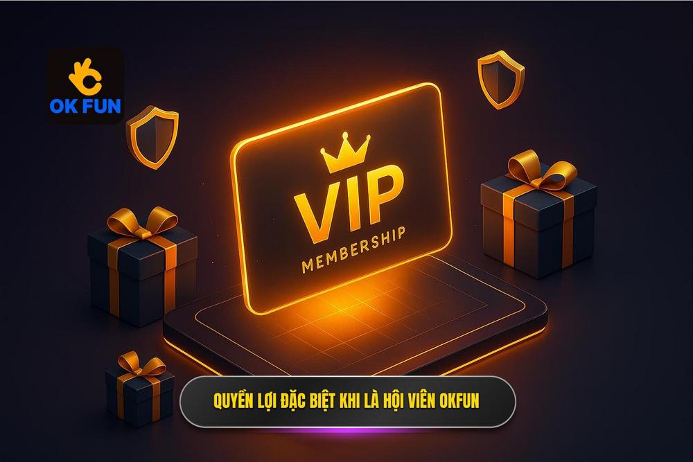 1.giá Trị Khác Biệt Khi Trở Thành Hội Viên Chính Thức Của Okfun