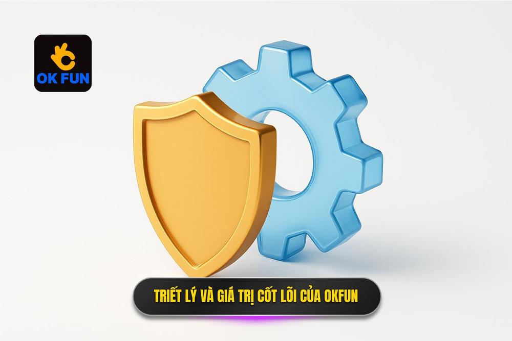1.triết Lý Kinh Doanh Và Giá Trị Cốt Lõi Của Sảnh Game Bài Okfun