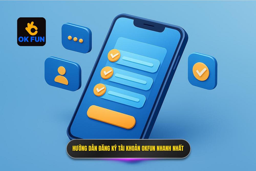 3.hướng Dẫn đăng Ký Okfun Chi Tiết Và Nhanh Chóng Nhất